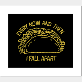 I Fall Apart Taco Posters and Art